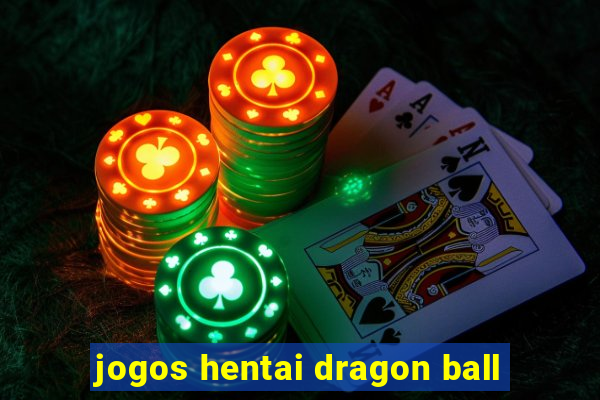 jogos hentai dragon ball